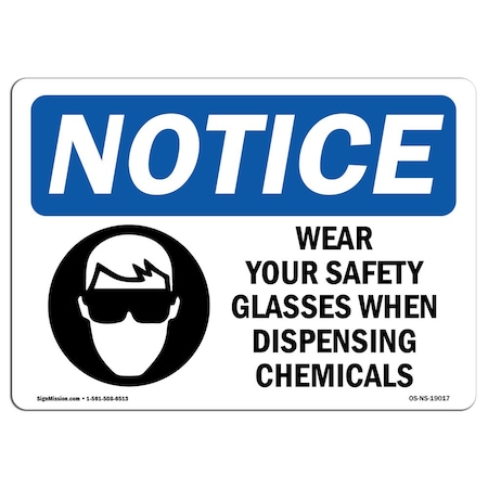 OSHA Notice Sign, Wear Your Safety Glasses When With Symbol, 14in X 10in Aluminum